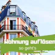 Wohnung auflösen